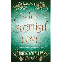 Wild Scottish Love: A fun opposites attract magical romance (The Enchanted Highlands Book 2) Wild Scottish Love: A fun opposites attract magical romance (The Enchanted Highlands Book 2) Kindle Audible Audiobook Paperback Hardcover