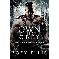 Own To Obey (Myth of Omega: Own Book 1) Own To Obey (Myth of Omega: Own Book 1) Kindle Paperback