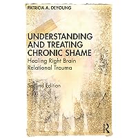Understanding and Treating Chronic Shame Understanding and Treating Chronic Shame Paperback Kindle Hardcover