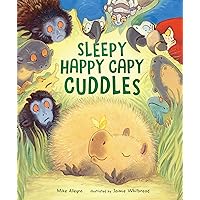 Sleepy Happy Capy Cuddles Sleepy Happy Capy Cuddles Hardcover