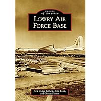 Lowry Air Force Base (Images of America)