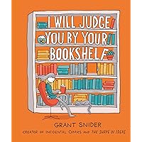I Will Judge You by Your Bookshelf I Will Judge You by Your Bookshelf Kindle Hardcover