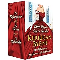 Three Ways to Start a Scandal: Victorian Rebels (The Highwayman; The Hunter; The Highlander) Three Ways to Start a Scandal: Victorian Rebels (The Highwayman; The Hunter; The Highlander) Kindle