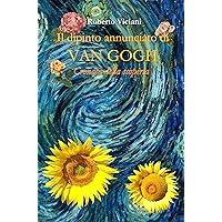 Il dipinto annunciato di Van Gogh: Cronaca della scoperta (Italian Edition) Il dipinto annunciato di Van Gogh: Cronaca della scoperta (Italian Edition) Kindle Paperback