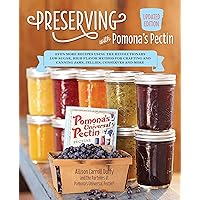 Preserving with Pomona's Pectin, Updated Edition: Even More Recipes Using the Revolutionary Low-Sugar, High-Flavor Method for Crafting and Canning Jams, Jellies, Conserves and More Preserving with Pomona's Pectin, Updated Edition: Even More Recipes Using the Revolutionary Low-Sugar, High-Flavor Method for Crafting and Canning Jams, Jellies, Conserves and More Paperback Kindle