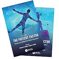 The Patient Factor: A Handbook on Patient Ergonomics, 2-Volume Set The Patient Factor: A Handbook on Patient Ergonomics, 2-Volume Set Hardcover Paperback