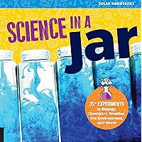 Science in a Jar: 35+ Experiments in Biology, Chemistry, Weather, the Environment, and More! Science in a Jar: 35+ Experiments in Biology, Chemistry, Weather, the Environment, and More! Kindle Flexibound