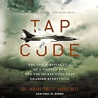 Tap Code: The Epic Survival Tale of a Vietnam POW and the Secret Code That Changed Everything Tap Code: The Epic Survival Tale of a Vietnam POW and the Secret Code That Changed Everything Audible Audiobook Hardcover Kindle