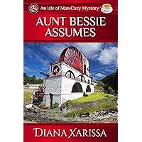 Aunt Bessie Assumes (An Isle of Man Cozy Mystery Book 1) Aunt Bessie Assumes (An Isle of Man Cozy Mystery Book 1) Kindle Paperback Audible Audiobook