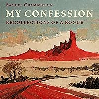 My Confession: Recollections of a Rogue My Confession: Recollections of a Rogue Kindle Paperback Audible Audiobook Hardcover