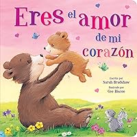 Eres El Amor de me Corazón (You Are the Love in My Heart) (Spanish Edition) - Un Libro Entrañable de Amor para Niñas y Niños (An Endearing Book of Love for Girls and Boys) (Tender Moments)