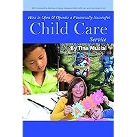 How to Open & Operate a Financially Successful Child Care Service: With Companion CD-ROM How to Open & Operate a Financially Successful Child Care Service: With Companion CD-ROM Kindle Paperback Mass Market Paperback