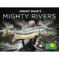 Jeremy Wade's Mighty Rivers Season 1