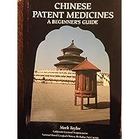 Chinese patent medicines: A beginner's guide Chinese patent medicines: A beginner's guide Paperback
