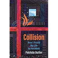 Collision: How I Found My Life By Accident