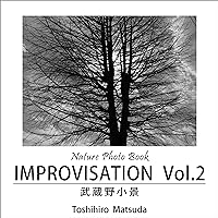 IMPROVISATION Vol-2 MUSASHINO SHOUEKI: Nature Photo Book (Kissho-Books) (Japanese Edition)