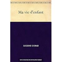 Ma vie d'enfant (French Edition) Ma vie d'enfant (French Edition) Kindle Hardcover Paperback Board book