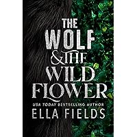 The Wolf and the Wildflower: A Standalone Fantasy Romance (Fated Fae) The Wolf and the Wildflower: A Standalone Fantasy Romance (Fated Fae) Kindle Paperback Audible Audiobook Hardcover