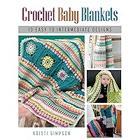 Crochet Baby Blankets: 13 Easy to Intermediate Designs
