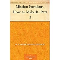 Mission Furniture How to Make It, Part 3 Mission Furniture How to Make It, Part 3 Kindle Paperback MP3 CD Library Binding
