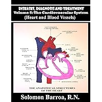 Diseases, Diagnosis and Treatment (The Cardiovascular system Book 5) Diseases, Diagnosis and Treatment (The Cardiovascular system Book 5) Kindle Paperback