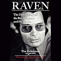 Raven: The Untold Story of the Rev. Jim Jones and His People Raven: The Untold Story of the Rev. Jim Jones and His People Audible Audiobook Paperback Kindle Hardcover