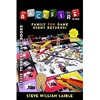 Stevie Tenderheart Books Backfire by Kodel: (DIY Board Game) Family FUN Game Night Returns! Stevie Tenderheart Books Backfire by Kodel: (DIY Board Game) Family FUN Game Night Returns! Kindle Paperback