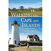 Walking the Cape and Islands: A Comprehensive Guide to the Walking and Hiking Trails of Cape Cod, Martha’s Vineyard, and Nantucket Walking the Cape and Islands: A Comprehensive Guide to the Walking and Hiking Trails of Cape Cod, Martha’s Vineyard, and Nantucket Paperback Kindle Hardcover