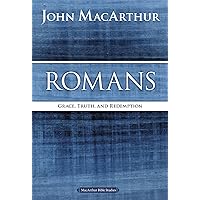 Romans: Grace, Truth, and Redemption (MacArthur Bible Studies) Romans: Grace, Truth, and Redemption (MacArthur Bible Studies) Paperback Kindle