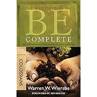 Be Complete (Colossians): Become the Whole Person God Intends You to Be (The BE Series Commentary) Be Complete (Colossians): Become the Whole Person God Intends You to Be (The BE Series Commentary) Paperback Kindle
