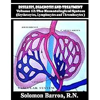 Diseases, Diagnosis and Treatment (The Hematological System Book 12) Diseases, Diagnosis and Treatment (The Hematological System Book 12) Kindle Paperback