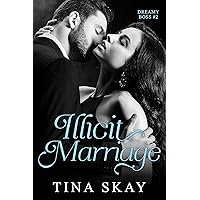 Illicit Marriage (Dreamy Boss Book 2): Spicy Boss Romance with Happily Ever After Ending Illicit Marriage (Dreamy Boss Book 2): Spicy Boss Romance with Happily Ever After Ending Kindle Paperback