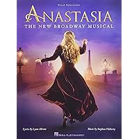 Anastasia: The New Broadway Musical - Piano, Vocal and Guitar Chords Anastasia: The New Broadway Musical - Piano, Vocal and Guitar Chords Paperback Kindle