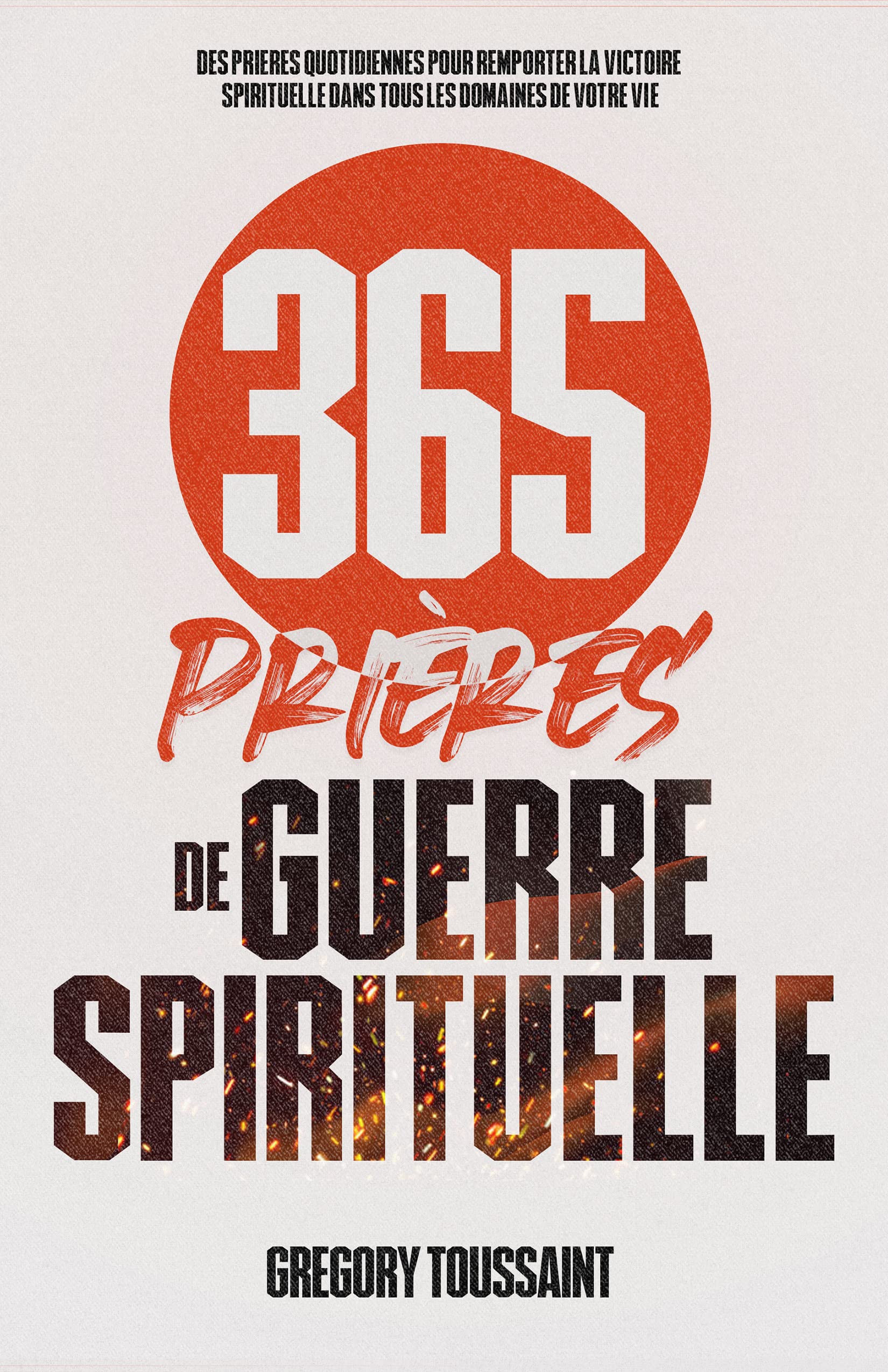 365 Prières de Guerre Spirituelle (French Edition)