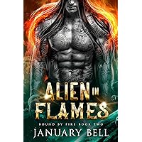 Alien In Flames (Bound By Fire Book 2) Alien In Flames (Bound By Fire Book 2) Kindle Paperback