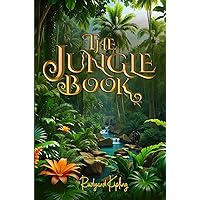 The Jungle Book (Illustrated): The 1894 Classic Edition with Original Illustrations The Jungle Book (Illustrated): The 1894 Classic Edition with Original Illustrations Paperback Kindle Hardcover
