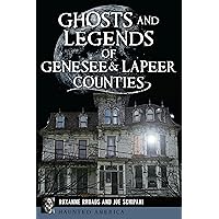 Ghosts and Legends of Genesee & Lapeer Counties (Haunted America) Ghosts and Legends of Genesee & Lapeer Counties (Haunted America) Paperback Kindle