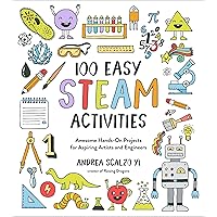 100 Easy STEAM Activities: Awesome Hands-On Projects for Aspiring Artists and Engineers 100 Easy STEAM Activities: Awesome Hands-On Projects for Aspiring Artists and Engineers Paperback Kindle Spiral-bound