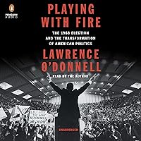 Playing with Fire: The 1968 Election and the Transformation of American Politics Playing with Fire: The 1968 Election and the Transformation of American Politics Audible Audiobook Hardcover Kindle Paperback Audio CD