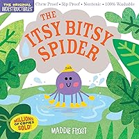 Indestructibles: The Itsy Bitsy Spider: Chew Proof · Rip Proof · Nontoxic · 100% Washable (Book for Babies, Newborn Books, Safe to Chew) Indestructibles: The Itsy Bitsy Spider: Chew Proof · Rip Proof · Nontoxic · 100% Washable (Book for Babies, Newborn Books, Safe to Chew) Paperback