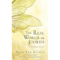 The Real World of Fairies: A First-Person Account The Real World of Fairies: A First-Person Account Kindle Paperback