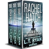 Rachel Hatch Thriller Series Books 1-3: Drift, Downburst, & Fever Burn (Rachel Hatch Boxed Set Book 1)