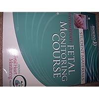 Intermediate Fetal Monitoring Course: Student Materials Intermediate Fetal Monitoring Course: Student Materials Paperback