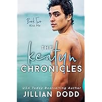 Kiss Me (The Keatyn Chronicles series Book 2) Kiss Me (The Keatyn Chronicles series Book 2) Kindle Audible Audiobook Paperback Hardcover