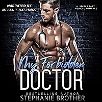 My Forbidden Doctor: A Secret Baby Medical Romance My Forbidden Doctor: A Secret Baby Medical Romance Audible Audiobook Kindle Paperback