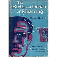 The Birth and Death of Meaning: A Perspective in Psychiatry and Anthropology The Birth and Death of Meaning: A Perspective in Psychiatry and Anthropology Hardcover