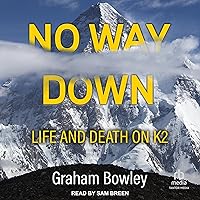 No Way Down: Life and Death on K2 No Way Down: Life and Death on K2 Audible Audiobook Kindle Paperback Hardcover Audio CD