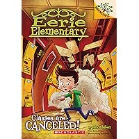 Classes Are Canceled!: A Branches Book (Eerie Elementary #7) (7) Classes Are Canceled!: A Branches Book (Eerie Elementary #7) (7) Paperback Kindle Hardcover