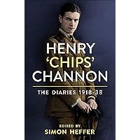 Henry ‘Chips’ Channon: The Diaries (Volume 1): 1918-38 Henry ‘Chips’ Channon: The Diaries (Volume 1): 1918-38 Kindle Audible Audiobook Hardcover Paperback