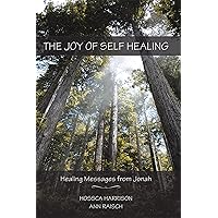 The Joy of Self Healing: Healing Messages from Jonah The Joy of Self Healing: Healing Messages from Jonah Kindle Paperback Hardcover